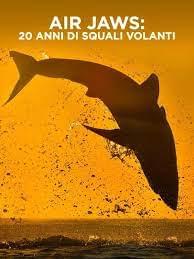 Air Jaws: 20 anni di squali volanti